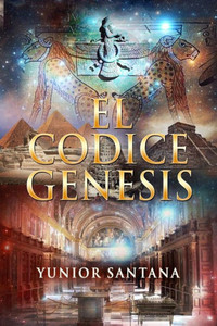 El Códice Génesis: Concurso Indie 2016 (Spanish Edition) El Códice Génesis: Concurso Indie 2016 (Spanish Edition)