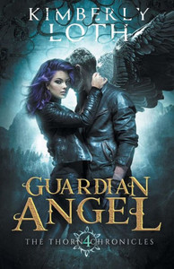 Guardian Angel (The Thorn Chronicles) Guardian Angel (The Thorn Chronicles)