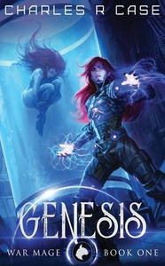 Genesis: War Mage: Book One (War Mage Chronicles) Genesis: War Mage: Book One (War Mage Chronicles)