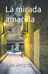 La mirada amarilla (Spanish Edition)