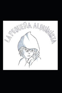 La pequeña alquimista (Spanish Edition) La pequeña alquimista (Spanish Edition)