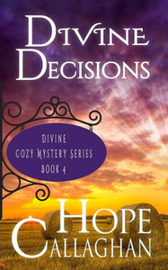 Divine Decisions: A Divine Cozy Mystery (Divine Mystery Series)