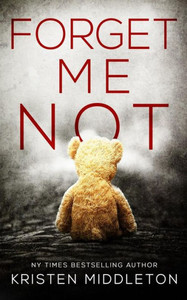 Forget Me Not (Summit Lake Thriller) Forget Me Not (Summit Lake Thriller)