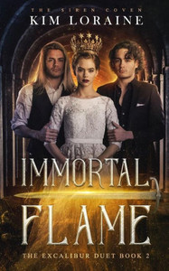 Immortal Flame: The Siren Coven (The Excalibur Duet)