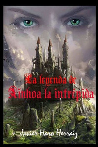 LA LEYENDA DE AINHOA LA INTRÉPIDA (Spanish Edition) LA LEYENDA DE AINHOA LA INTRÉPIDA (Spanish Edition)