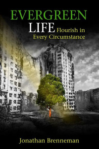 Evergreen Life: Flourish In Every Circumstance Evergreen Life: Flourish In Every Circumstance