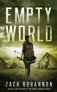 Empty World: A Post-Apocalyptic Zombie Thriller (Empty Bodies)
