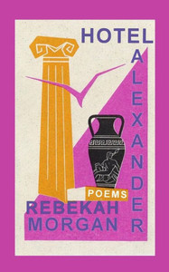 Hotel Alexander: Poems Hotel Alexander: Poems