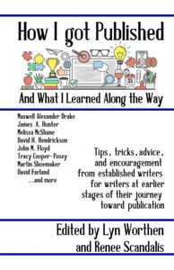 How I Got Published and What I Learned Along the Way How I Got Published and What I Learned Along the Way