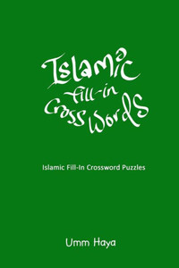 Islamic Fill-In Crossword Puzzles - Book 1 (Islamic Puzzles)