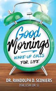 Good Mornings: Wake-Up Calls for Life (Good Days: Moments of Reflection)