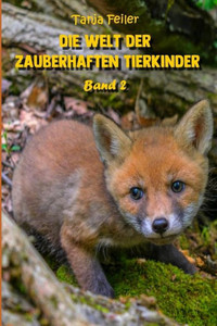 Die Welt der zauberhaften Tierkinder: Band 2 (German Edition) Die Welt der zauberhaften Tierkinder: Band 2 (German Edition)