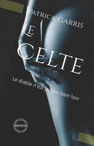 Le Celte: Le diable n'est jamais bien loin (French Edition)