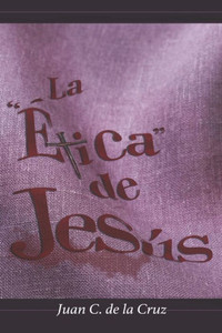 La "Ética" De JESÚS (Spanish Edition) La "Ética" De JESÚS (Spanish Edition)