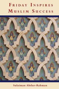 Friday Inspires Muslim Success Friday Inspires Muslim Success