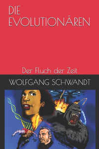 DIE EVOLUTIONÄREN: Der Fluch der Zeit (German Edition)