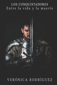 ENTRE LA VIDA Y LA MUERTE (Los Conquistadores) (Spanish Edition)