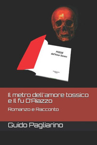 Il metro dell'amore tossico e Il fu DAiazzo: Romanzo e Racconto (Le indagini di Vittorio D'Aiazzo e Ranieri Velli) (Italian Edition)