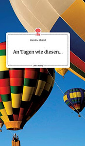 An Tagen wie diesen.... Life is a Story - story.one (German Edition)