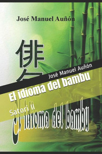 El idioma del bambu: Satori II (Spanish Edition)