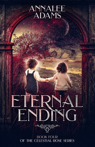 Eternal Ending (The Celestial Rose) Eternal Ending (The Celestial Rose)