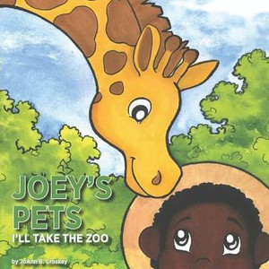 Joey's Pets: I'll Take the Zoo Joey's Pets: I'll Take the Zoo