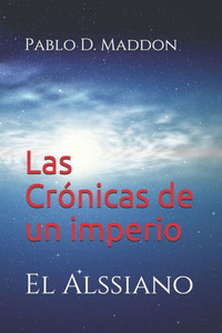 Las Crónicas de un imperio: El Alssiano (Spanish Edition)