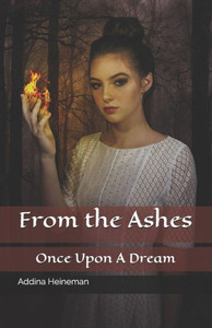 From the Ashes: Once Upon A Dream From the Ashes: Once Upon A Dream