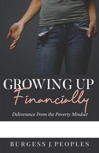 Growing Up Financially: Deliverance From the Poverty Mindset