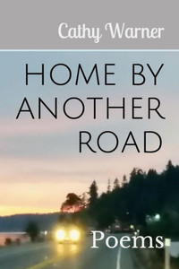 Home By Another Road: Poems