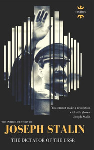 JOSEPH STALIN: THE DICTATOR OF THE USSR (Great Biographies) JOSEPH STALIN: THE DICTATOR OF THE USSR (Great Biographies)