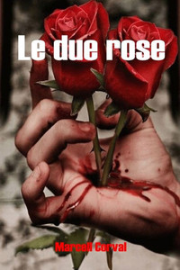 Le due rose (Italian Edition) Le due rose (Italian Edition)
