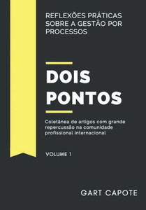 Dois Pontos: Reflexões Práticas sobre a Gestão por Processos (Portuguese Edition)