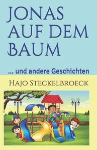 Jonas auf dem Baum: ... und andere Geschichten (German Edition) Jonas auf dem Baum: ... und andere Geschichten (German Edition)