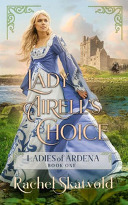 Lady Airell's Choice (Ladies of Ardena) Lady Airell's Choice (Ladies of Ardena)