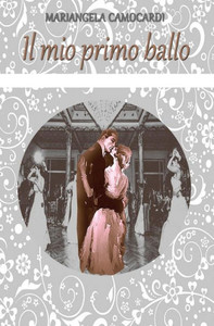 Il mio primo ballo (Italian Edition) Il mio primo ballo (Italian Edition)
