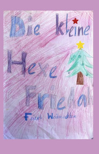 Die kleine Hexe Friedah feiert Weihnachten (Band) (German Edition)