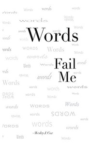 Words Fail Me Words Fail Me