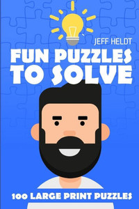 Fun Puzzles To Solve: Peintoeria Puzzles - 100 Large Print Puzzles (Logic Puzzles With Answers)