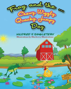 Frog and the  Chewy, Wiggly, Quacky, Jumpy Day