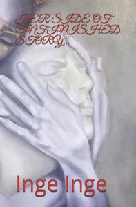 HER SIDE OF UNFINISHED STORY... HER SIDE OF UNFINISHED STORY...
