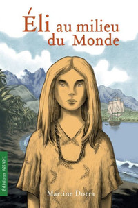 Éli au milieu du Monde (Anapa) (French Edition) Éli au milieu du Monde (Anapa) (French Edition)