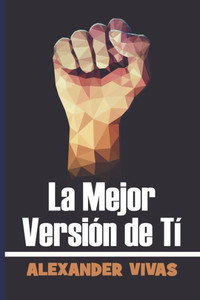 La mejor versión de tí (Spanish Edition) La mejor versión de tí (Spanish Edition)