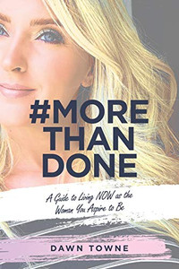 #morethandone: A Guide to Living Now As the Woman You Aspire to Be - Paperback
