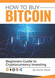 How To Buy Bitcoin: A Beginners Guide To Cryptocurrency Investing How To Buy Bitcoin: A Beginners Guide To Cryptocurrency Investing