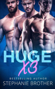 HUGE X3: A MFMM Menage Stepbrother Romance (HUGE Series) HUGE X3: A MFMM Menage Stepbrother Romance (HUGE Series)