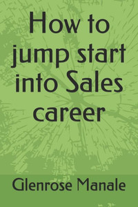 How to jump start into Sales career