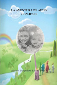 LA AVENTURA DE AIDEN CON JESUS (Spanish Edition) LA AVENTURA DE AIDEN CON JESUS (Spanish Edition)