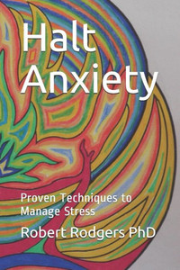 Halt Anxiety: Proven Techniques to Manage Stress Halt Anxiety: Proven Techniques to Manage Stress