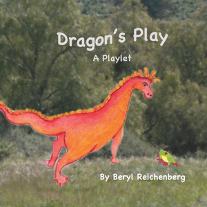Dragons Play: A playlet Dragons Play: A playlet